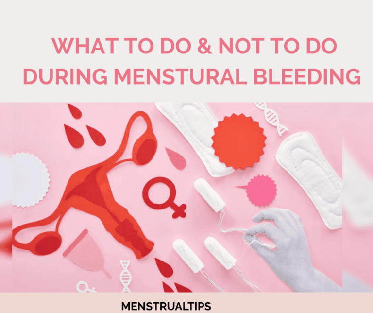What To Do & Not to Do During Heavy Menstrual Bleeding