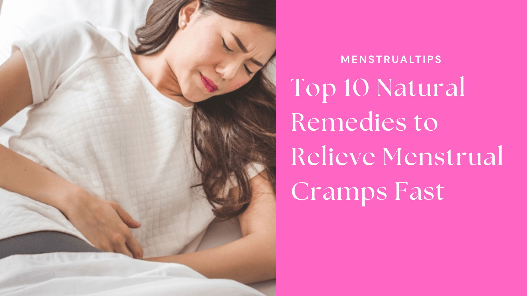 Top 10 Natural Remedies to Relieve Menstrual Cramps Fast
