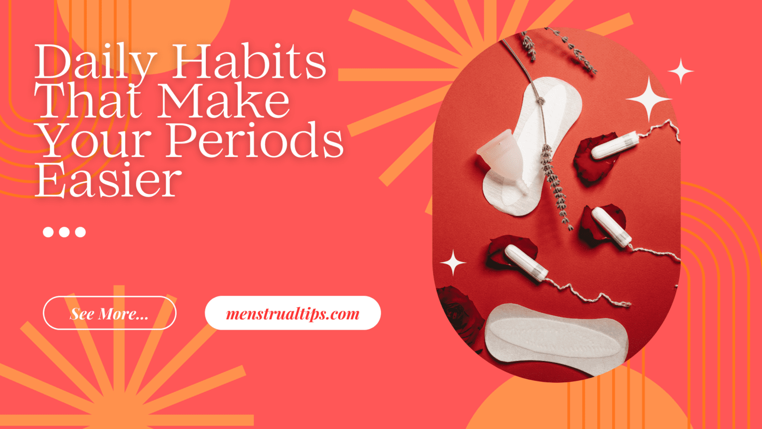 Daily Habits That Make Your Periods Easier