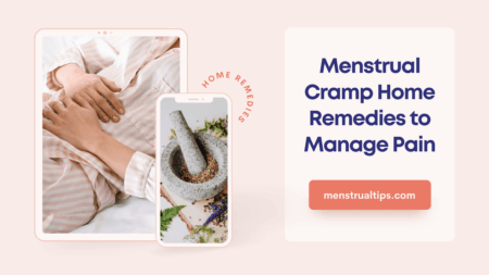 Menstrual Cramp Home Remedies to Manage Pain