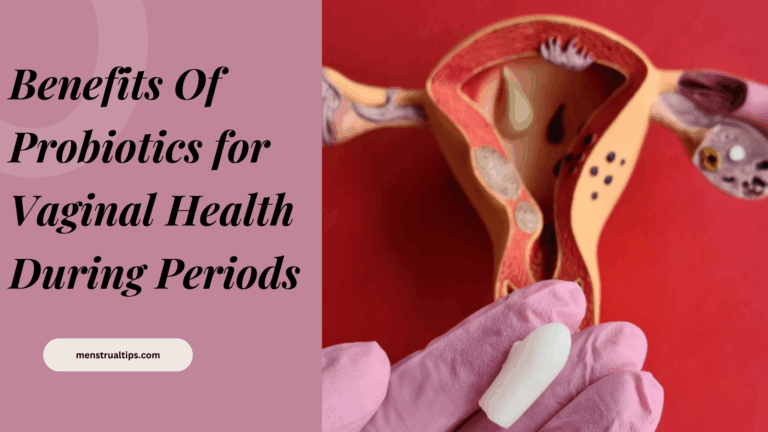 Benefits Of Probiotics for Vaginal Health During Periods