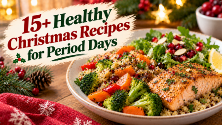 15+ Healthy Christmas Recipes for Period Days